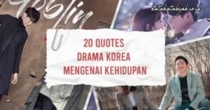 20 Quotes Drama Korea Relevan Dengan Kehidupan